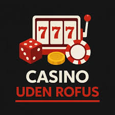 Casinospil Uden ROFUS – Spil Online Uden Forhindringer