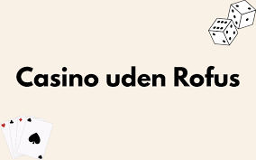 Casino Uden ROFUS Liste Find De Bedste Casinoer