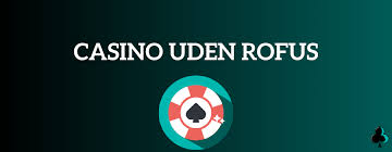 Udenlandsk Casino Uden ROFUS Spil Uden Danske Begrænsninger Udenlandsk Casino Uden ROFUS Spil Uden Danske Begrænsninger